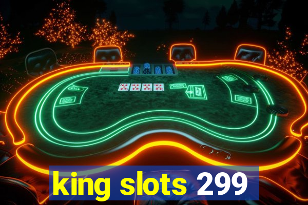 king slots 299